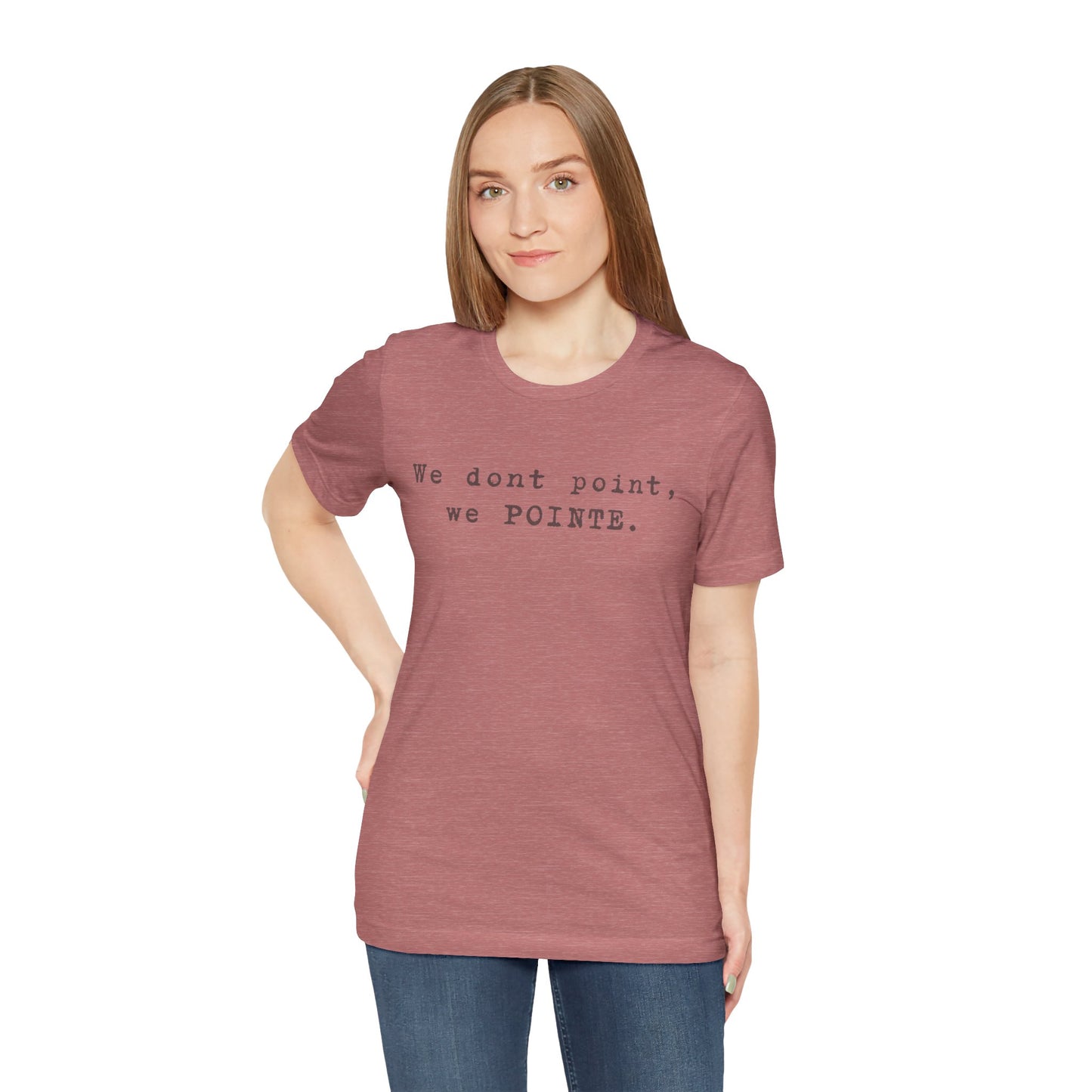 We POINTE -  Soft Tee