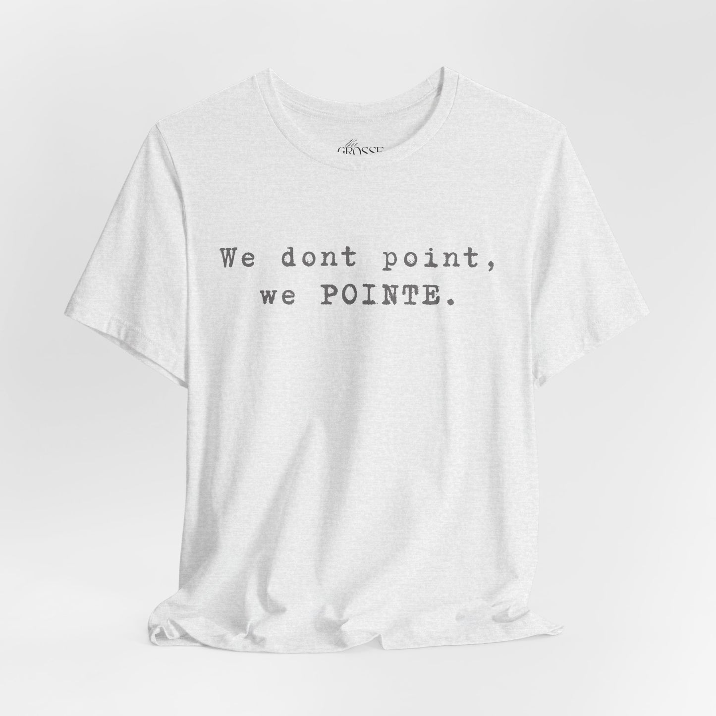 We POINTE -  Soft Tee