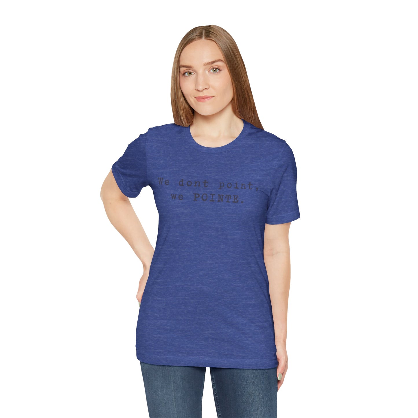 We POINTE -  Soft Tee