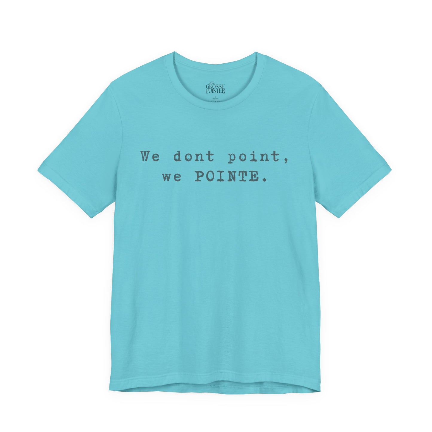 We POINTE -  Soft Tee