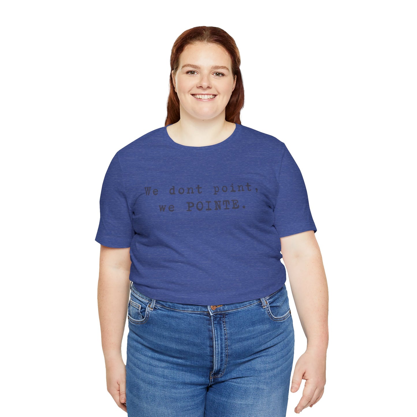 We POINTE -  Soft Tee