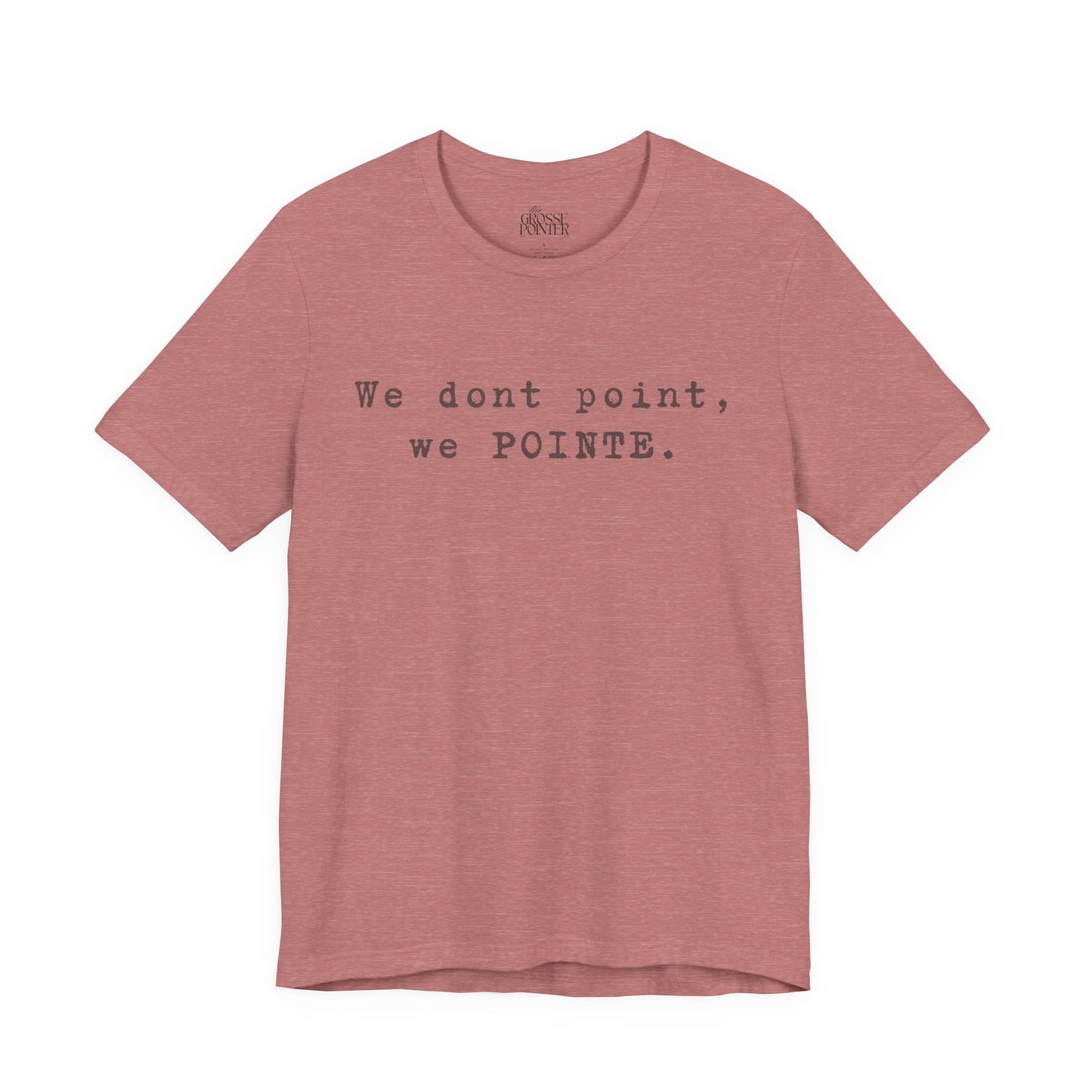 We POINTE -  Soft Tee