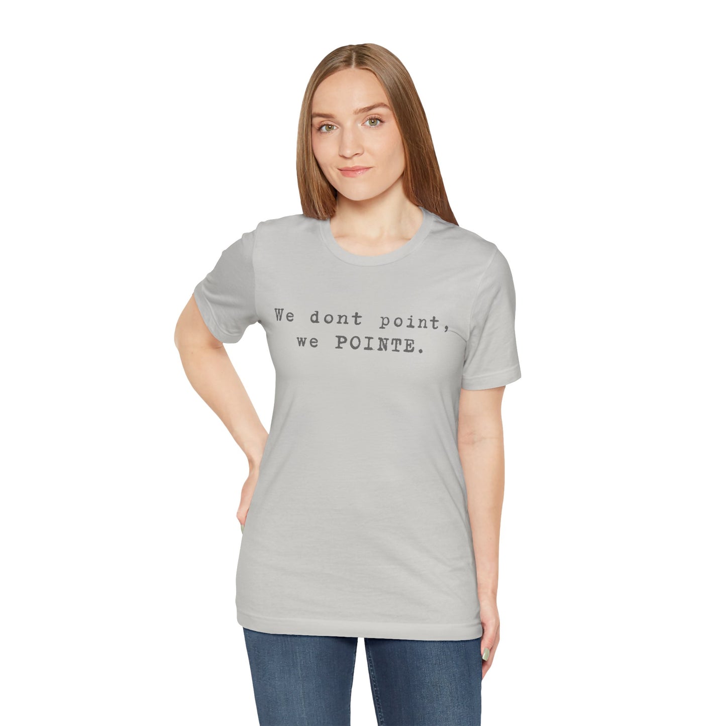 We POINTE -  Soft Tee