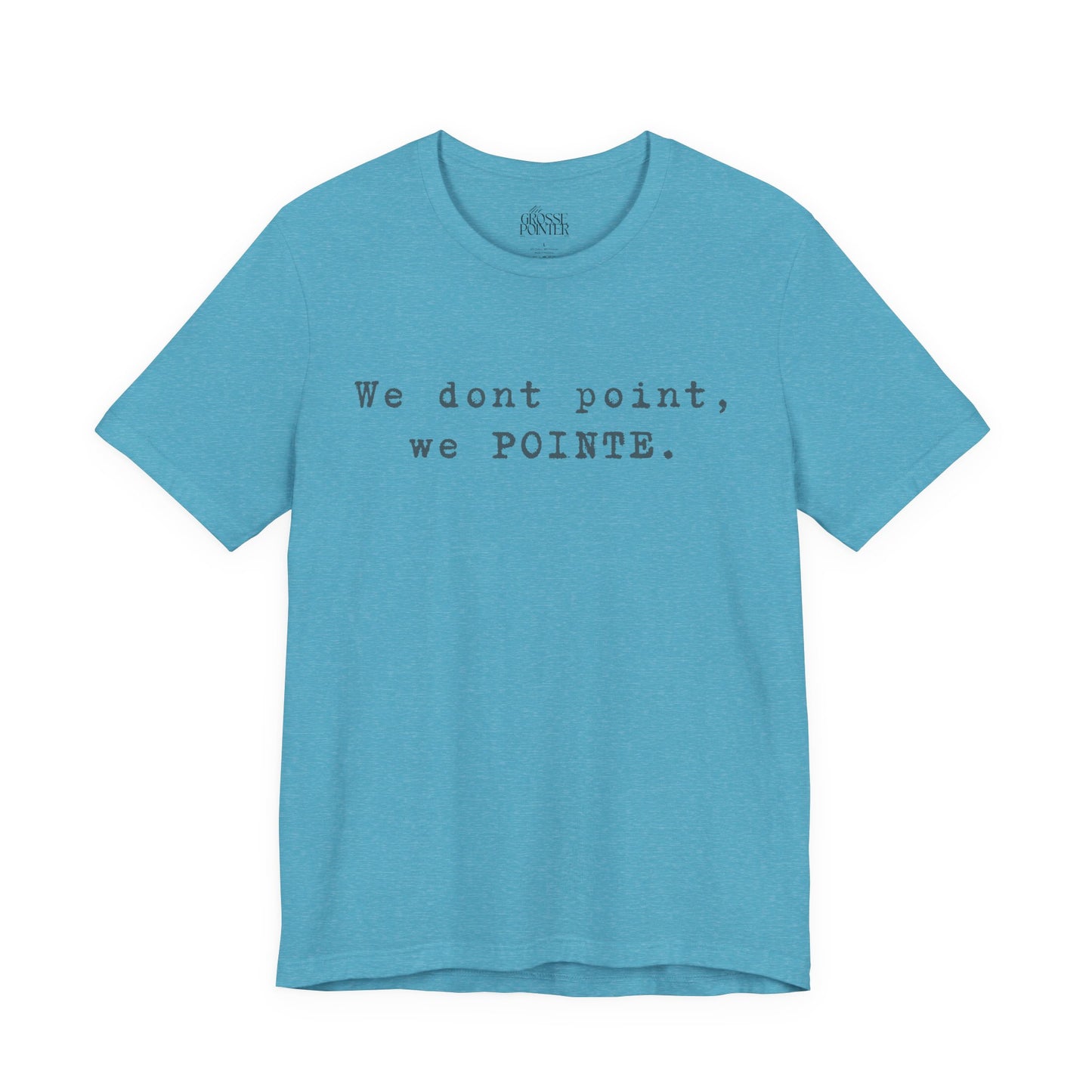 We POINTE -  Soft Tee