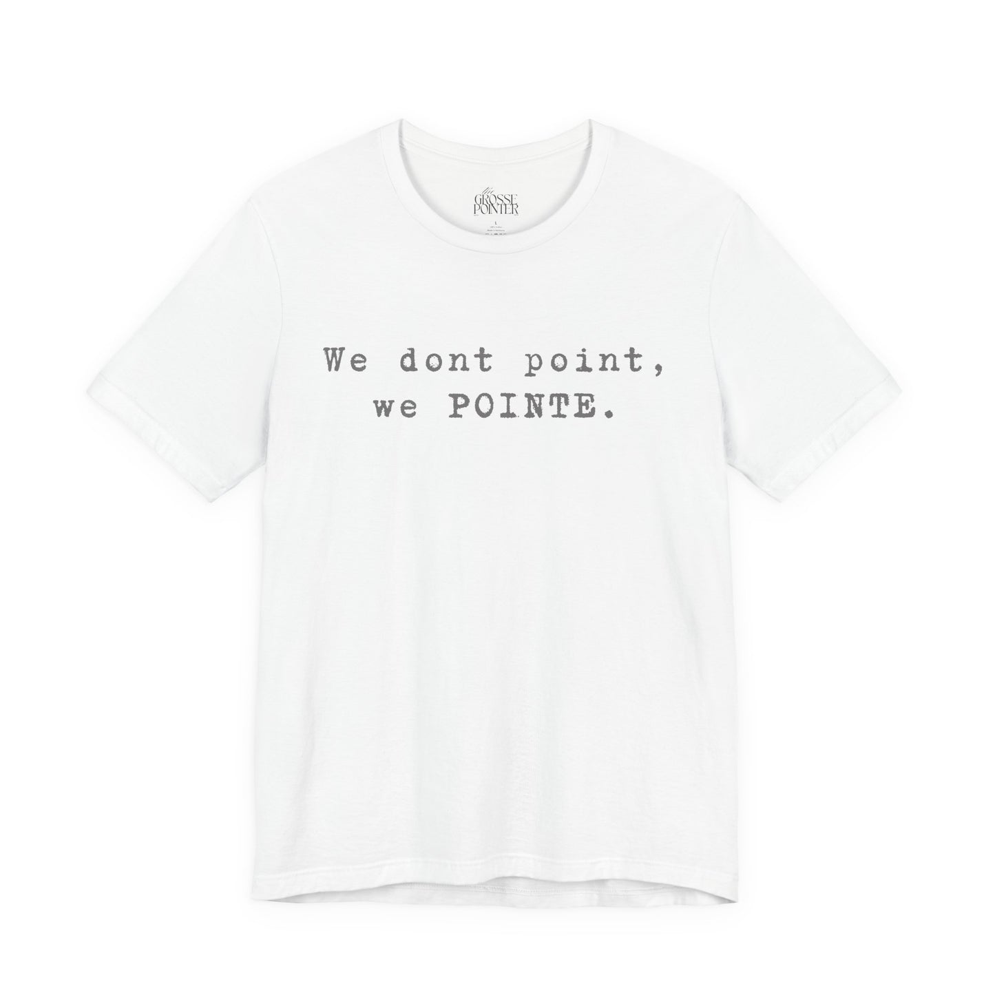 We POINTE -  Soft Tee
