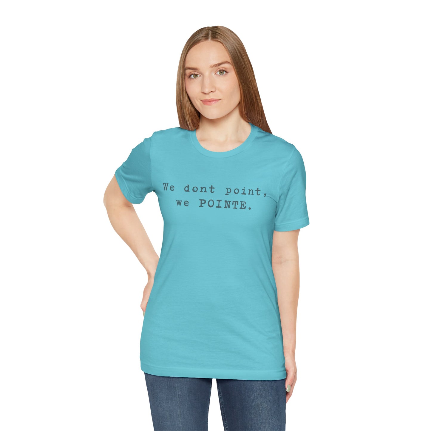 We POINTE -  Soft Tee