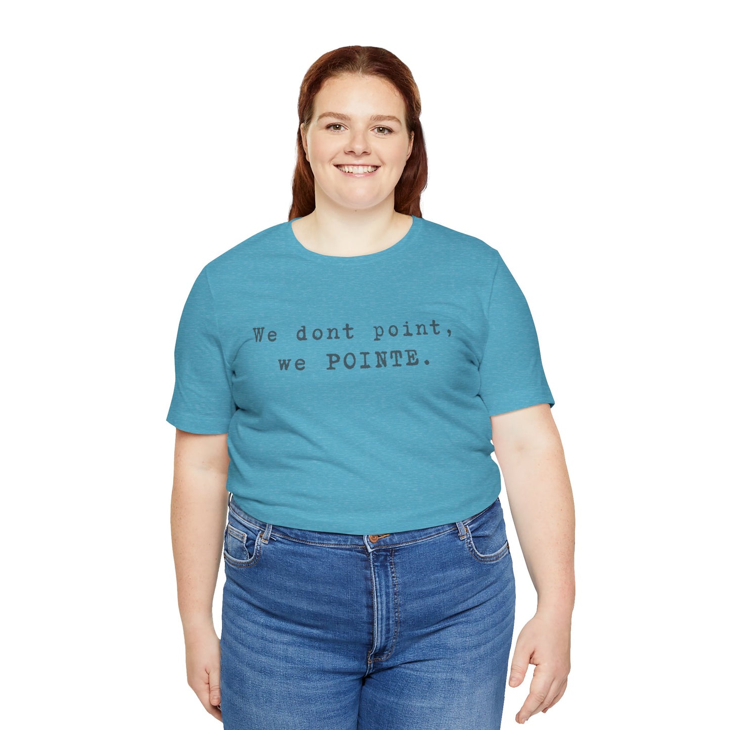 We POINTE -  Soft Tee