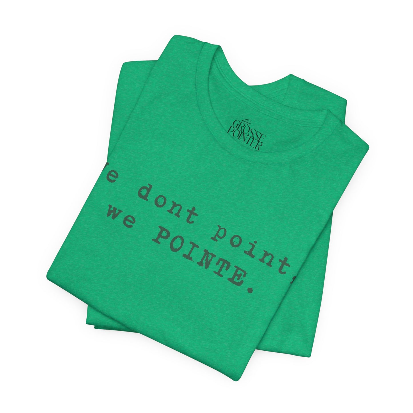 We POINTE -  Soft Tee