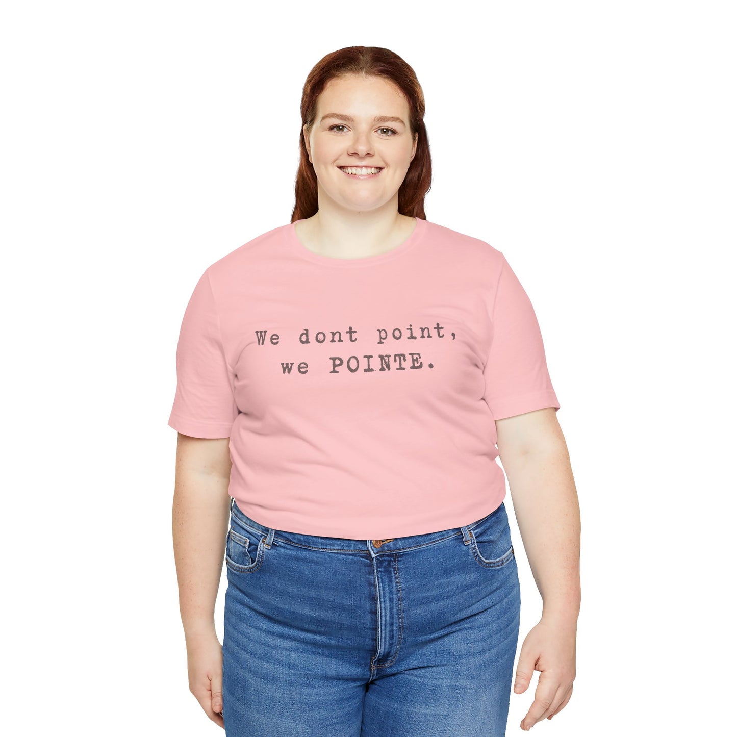 We POINTE -  Soft Tee