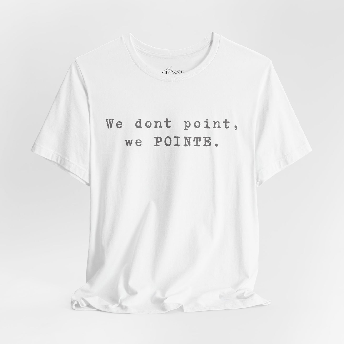 We POINTE -  Soft Tee