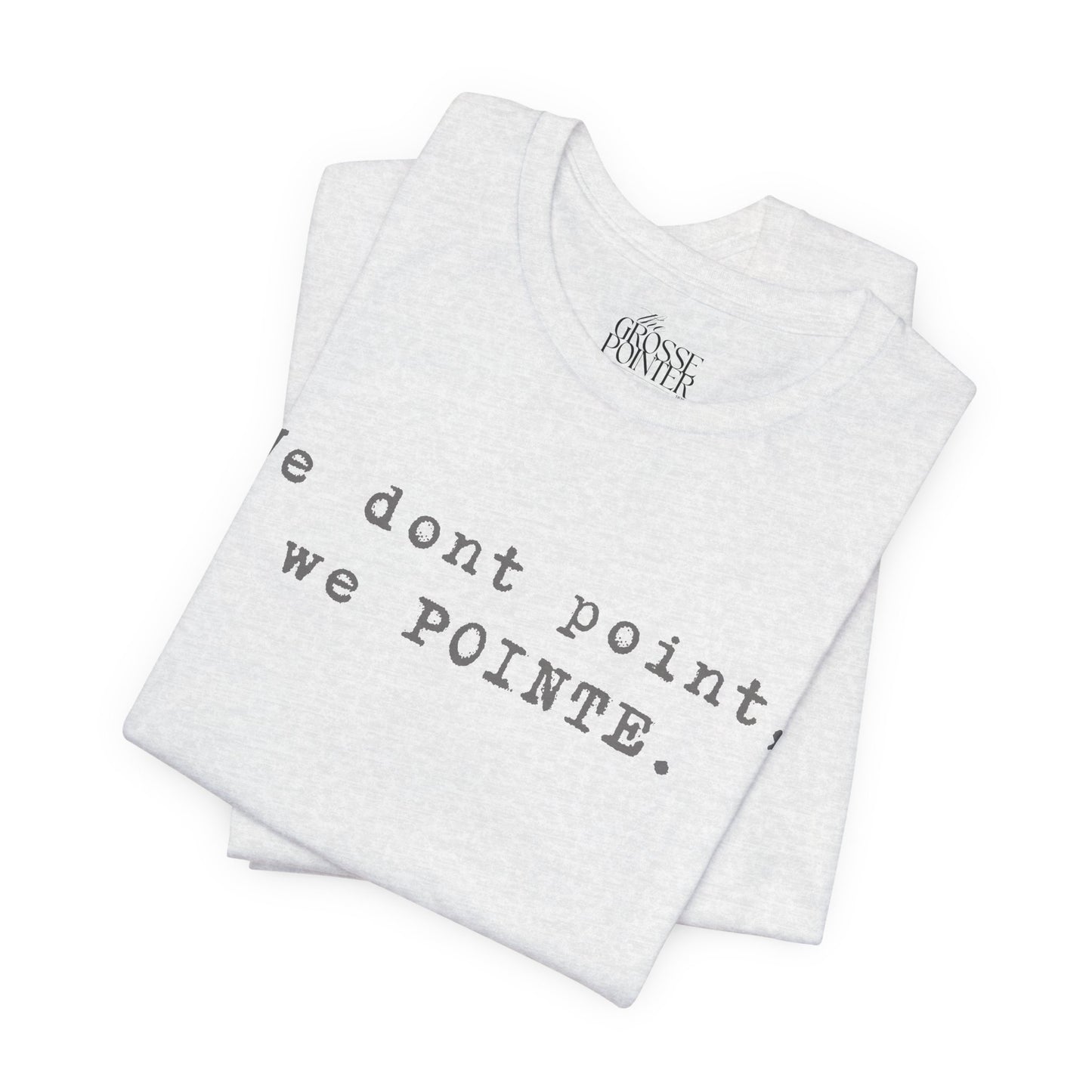 We POINTE -  Soft Tee