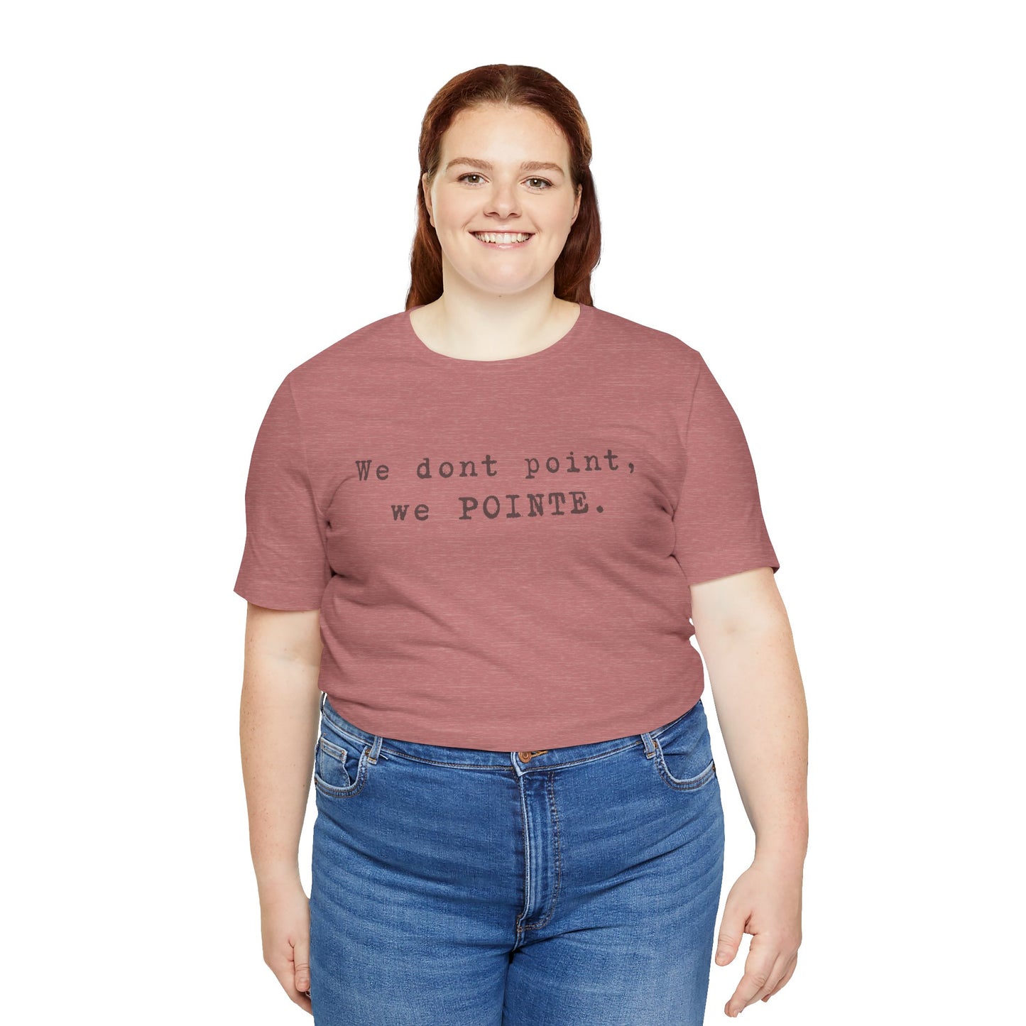We POINTE -  Soft Tee