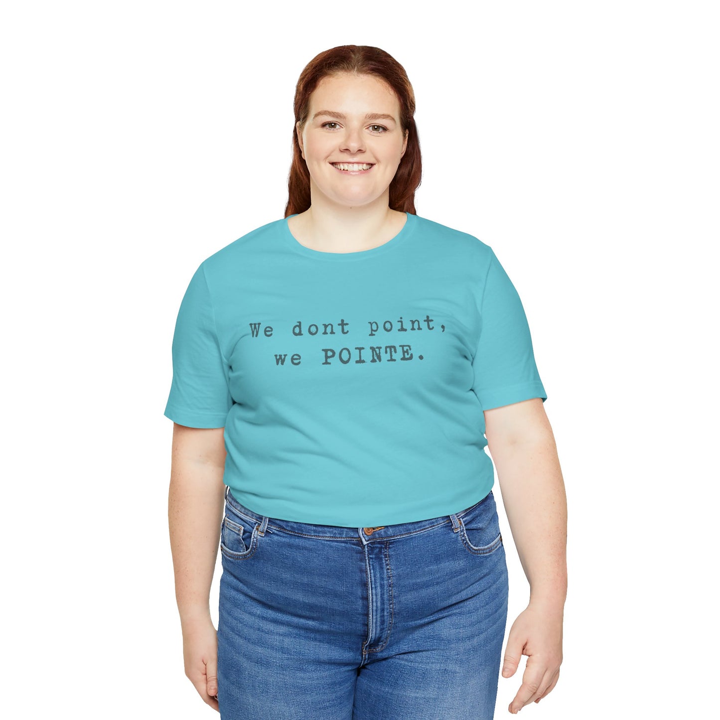 We POINTE -  Soft Tee