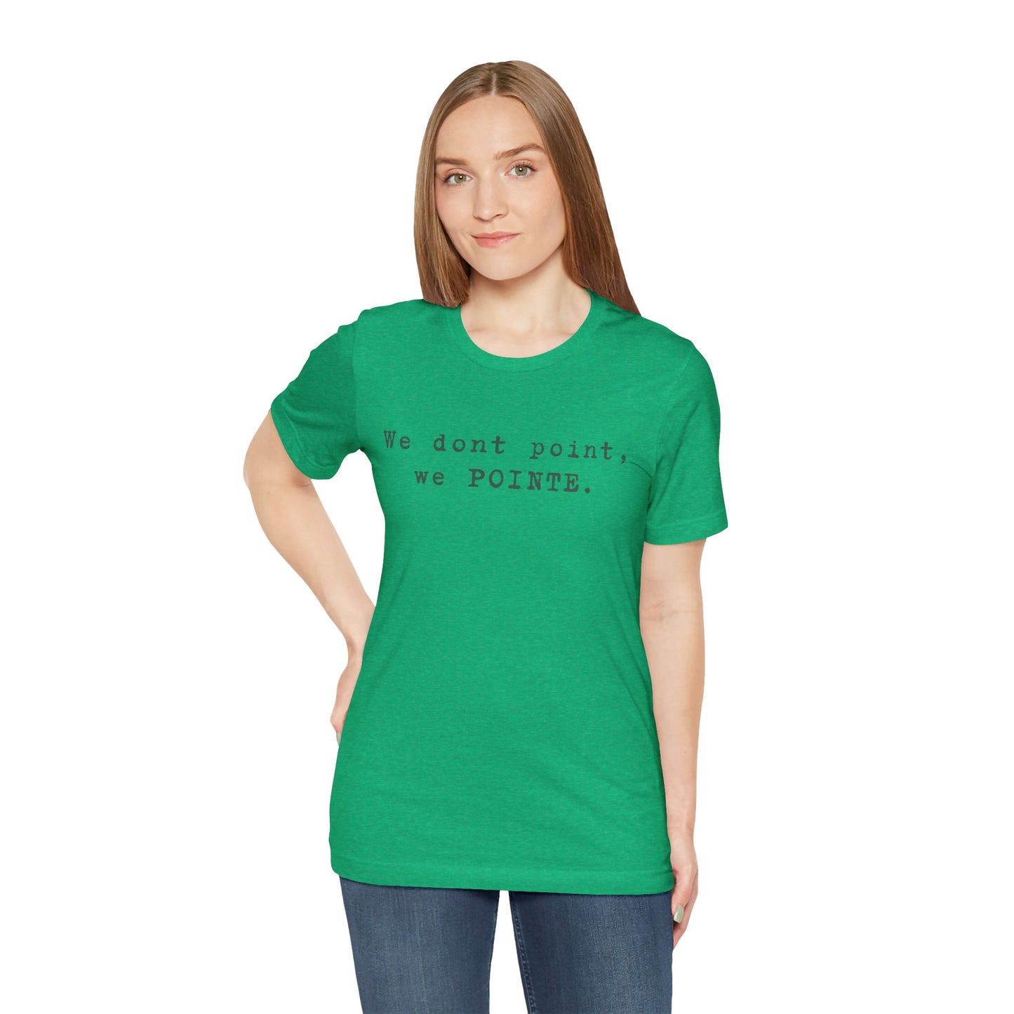 We POINTE -  Soft Tee