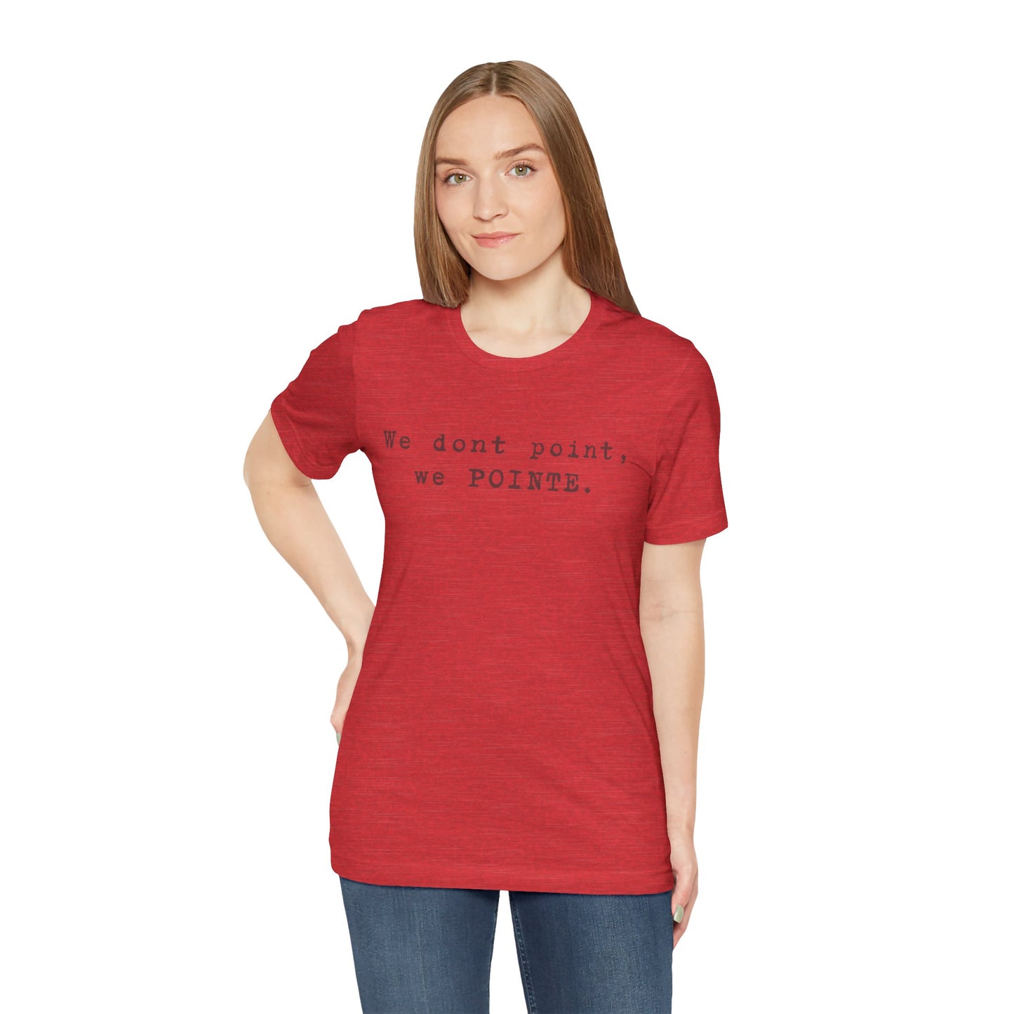 We POINTE -  Soft Tee